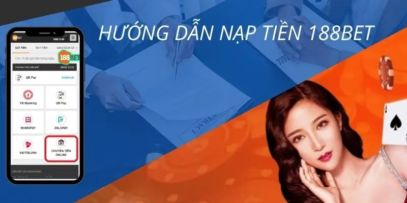 Các bước nhanh gọn trong quy trình nạp tiền vào 188bet