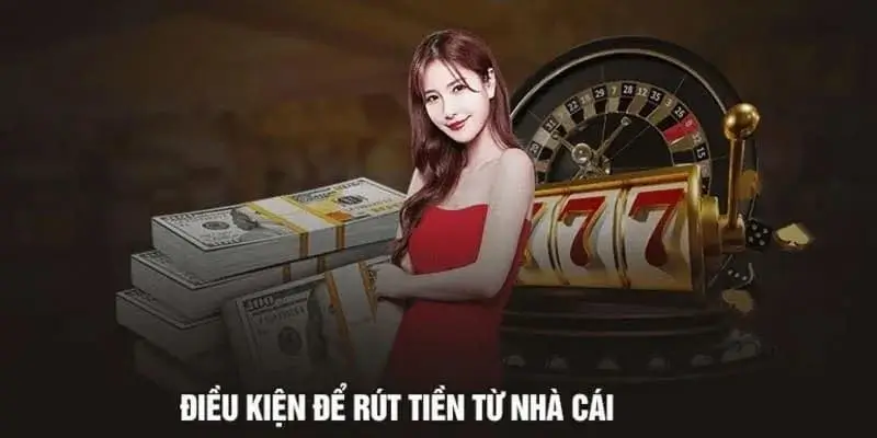 Các điều kiện cần có để tham gia rút tiền tại 188bet